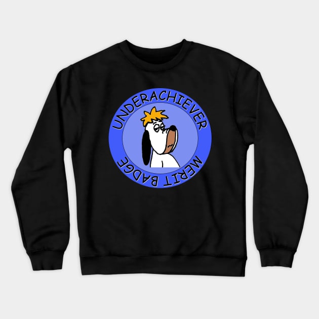 Underachiever Merit Badge Crewneck Sweatshirt by GiiPiiD